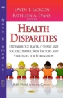 Health Disparities : Epidemiology, Racial/Ethnic and Socioeconomic Risk Factors and Strategies for Elimination - eBook