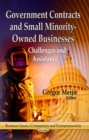 Government Contracts and Small Minority-Owned Businesses : Challenges and Assistance - eBook