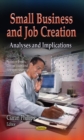 Small Business & Job Creation : Analyses & Implications - Book