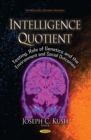 Intelligence Quotient : Testing, Role of Genetics and the Environment and Social Outcomes - eBook