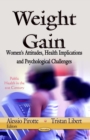 Weight Gain : Women's Attitudes, Health Implications and Psychological Challenges - eBook