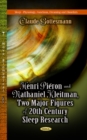 Henri Pieron & Nathaniel Kleitman : Two Major Figures of 20th Century Sleep Research - Book