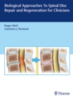 Biological Approaches to Spinal Disc Repair and Regeneration for Clinicians - Book