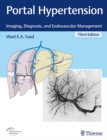 Portal Hypertension : Imaging, Diagnosis, and Endovascular Management - Book
