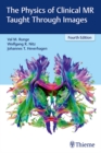 The Physics of Clinical MR Taught Through Images - Book