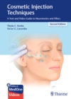 Cosmetic Injection Techniques : A Text and Video Guide to Neurotoxins and Fillers - Book