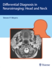 Differential Diagnosis in Neuroimaging: Head and Neck - Book
