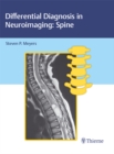 Differential Diagnosis in Neuroimaging: Spine : Spine - eBook