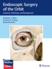 Endoscopic Surgery of the Orbit : Anatomy, Pathology, and Management - Book