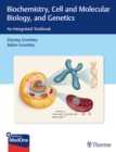 Biochemistry, Cell and Molecular Biology, and Genetics : An Integrated Textbook - Book