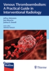 Practical Guides in Interventional Radiology : Venous Thromboembolism - Book
