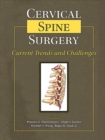 Cervical Spine Surgery : Current Trends and Challenges - Book