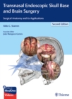 Transnasal Endoscopic Skull Base and Brain Surgery : Surgical Anatomy and its Applications - Book
