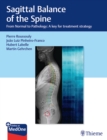Sagittal Balance of the Spine : From Normal to Pathology: A Key for Treatment Strategy - Book