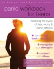 The Panic Workbook for Teens : Breaking the Cycle of Fear, Worry, and Panic Attacks - Book
