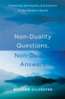 Non-Duality Questions, Non-Duality Answers : Exploring Spirituality and Existence in the Modern World - Book