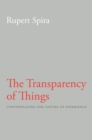 Transparency of Things : Contemplating the Nature of Experience - Book