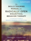 Skills Training Manual for Radically Open Dialectical Behavior Therapy : A Clinician's Guide for Treating Disorders of Overcontrol - eBook