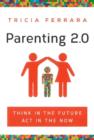 Parenting 2.0 : Think in the Future, Act in the Now - Book