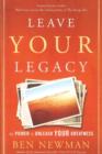 Leave YOUR Legacy : The Power to Unleash Your Greatness - Book