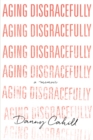 Aging Disgracefully - Book