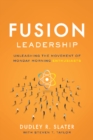 Fusion Leadership : Unleashing the Movement of Monday Morning Enthusiasts - Book