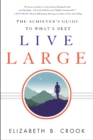 Live Large : The Achiever's Guide to What's Next - Book
