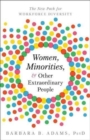 Women, Minorities, and Other Extraordinary People : The New Path for Workforce Diversity - Book