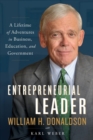 Entrepreneurial Leader : A Lifetime of Adventures in Business, Education, and Government - Book