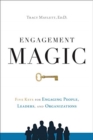 Engagement Magic : Five Keys to Unlock the Power of Employee Engagement - Book