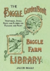 The Biggle Garden Book : Vegetables, Small Fruits and Flowers for Pleasure and Profit - Book