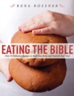 Eating the Bible : Over 50 Delicious Recipes to Feed Your Body and Nourish Your Soul - Book