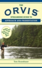 The Orvis Streamside Guide to Approach and Presentation : Riffles, Runs, Pocket Water, and Much More - eBook