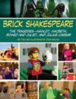 Brick Shakespeare : The Tragedies-Hamlet, Macbeth, Romeo and Juliet, and Julius Caesar - Book
