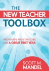 The New Teacher Toolbox : Proven Tips and Strategies for a Great First Year - eBook