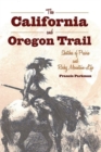 The California and Oregon Trail : Sketches of Prairie and Rocky Mountain Life - Book