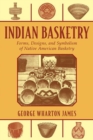 Indian Basketry : Forms, Designs, and Symbolism of Native American Basketry - Book