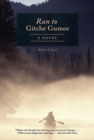 The Run to Gitche Gumee : A Novel - Book