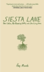 Siesta Lane : A Year Unplugged, or, The Good Intentions of Ten People, Two Cats, One Old Dog, Eight Acres, One Telephone, Three Cars, and Twenty Miles to the Nearest Town - eBook
