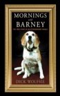 Mornings with Barney : The True Story of an Extraordinary Beagle - eBook