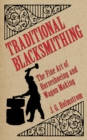 Traditional Blacksmithing : The Fine Art of Horseshoeing and Wagon Making - eBook