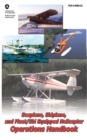Seaplane, Skiplane, and Float/Ski Equipped Helicopter Operations Handbook (FAA-H-8083-23-1) - eBook