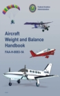 Aircraft Weight and Balance Handbook : FAA-H-8083-1A - eBook