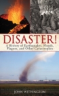 Disaster! : A History of Earthquakes, Floods, Plagues, and Other Catastrophes - eBook