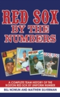 Red Sox by the Numbers : A Complete Team History of the Boston Red Sox by Uniform Number - eBook