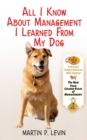 All I Know About Management I Learned from My Dog : The Real Story of Angel, a Rescued Golden Retriever, Who Inspired the New Four Golden Rules of Management - eBook