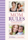 Mom Rules : Notes on Motherhood, the World's Best Job - eBook