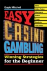 Easy Casino Gambling : Winning Strategies for the Beginner - eBook