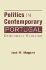 Politics in Contemporary Portugal : Democracy Evolving - Book