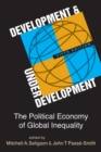 Development and Underdevelopment : The Political Economy of Global Inequality - Book